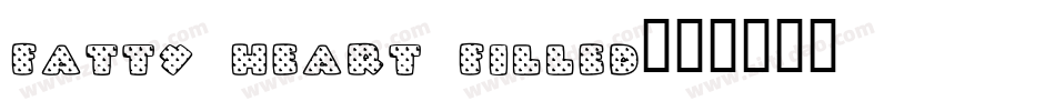 Fatty Heart Filled字体转换